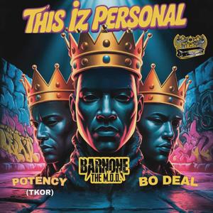 THIS IZ PERSONAL (feat. POTENCY (TKOR) & BO DEAL) (Explicit)