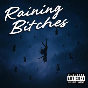 Raining ******* (Explicit)