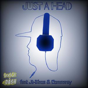 Just a Head (feat. Jt-Blaze & Commarey) (Explicit)