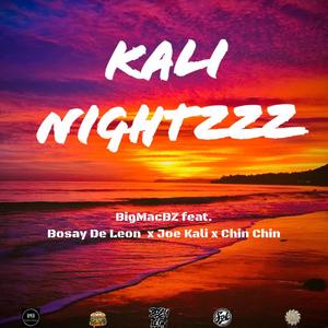 Kali Nightzzz (feat. Bosay de Leon, Joe Kali & Chin Chin) [Explicit]