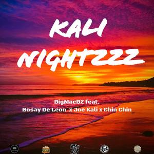 Kali Nightzzz (feat. Bosay de Leon, Joe Kali & Chin Chin) (Explicit)