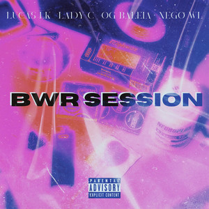 BWR SESSION (Explicit)