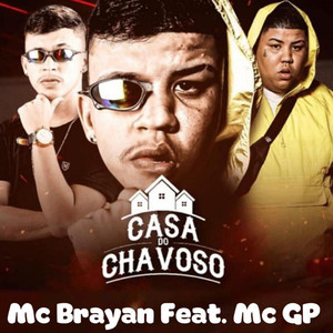 Casa do Chavoso(feat. MC GP)