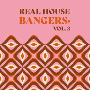 Real House Bangers, Vol. 3 (Explicit)