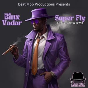Super Fly (feat. Ill Will & Frank Jay) (Explicit)