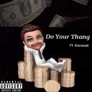 Do Your Thang (feat. karandi) [Explicit]