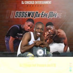 Odogwu Na'Epe Npe (feat. EQ & Dj Chicago)
