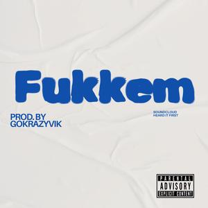 Fukkem (Explicit)