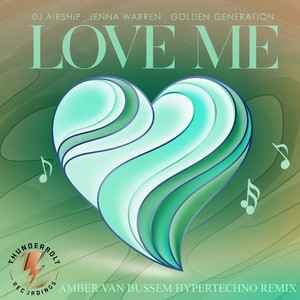 Love Me (Bass) (feat. Jenna Warren, Golden Generation & Hayley Miao) (Amber van Bussem Hypertechno Remix)
