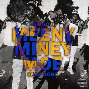 Meeny Miny Mo (feat. Snap Dogg) [Explicit]