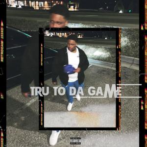 Tru To Da Game (Explicit)