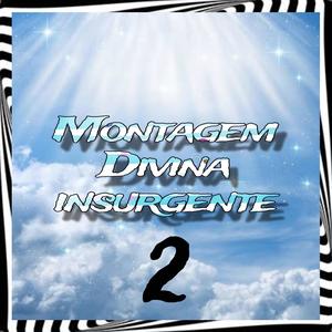Montagem Divina Insurgente 2 (feat. Mc Evelyn) (Special Version)