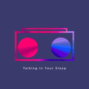 Talking In Your Sleep