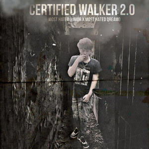 Certified Walker 2.0 (feat. Most Hated Dreamo) [Explicit]