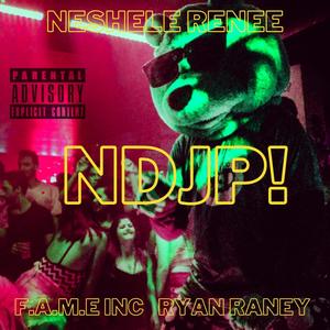 NDJP (feat. F.A.M.E Inc & Ryan Raney) (Explicit)