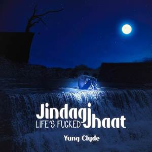 Jindagi Jhaat (Life's ****ed) [Explicit]