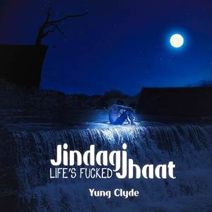 Jindagi Jhaat (Life's ****ed) (Explicit)