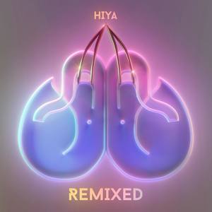 HIYA (Remixed)