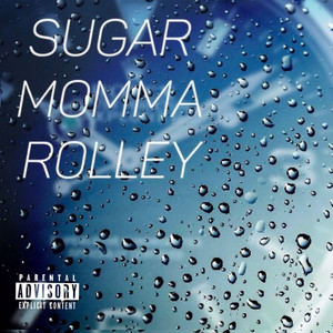 Sugar Momma Rolley (Explicit)