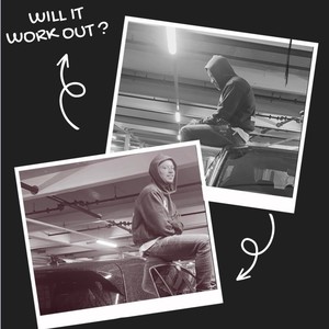 Will It Work out ? (Explicit)