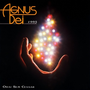 Agnus Dei 1995 (Orai Sem Cessar)