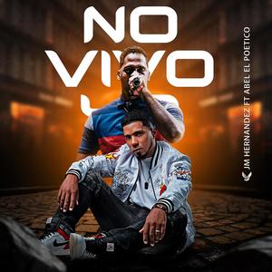 No vivo yo (feat. Abel El Poetico) [En vivo] [Explicit]