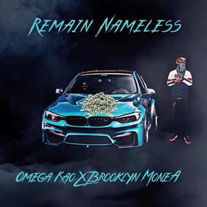 Remain Nameless (feat. Brooklyn Moneá) [Explicit]