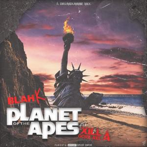 Planet Of The Apes (feat. Xilla Gore-Rel-A ) [Explicit]