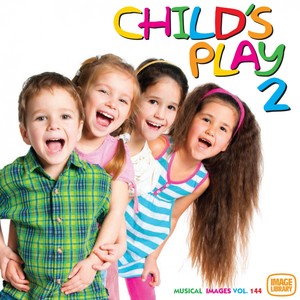 Child's Play 2: Musical Images, Vol. 144