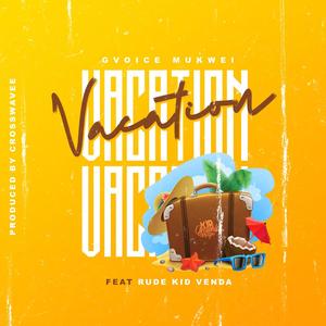 VACATION (feat. RUDE KID VENDA)