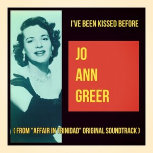 I've Been Kissed Before (From "Affair in Trinidad" Original Soundtrack)