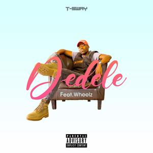 Dedele (feat. Wheelz) (Explicit)