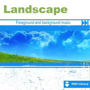 PMP Library: Landscape(Foreground and Background Music for Tv, Movie, Advertising and Corporate Video)