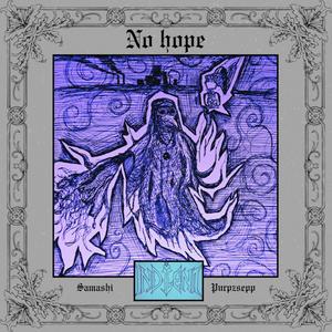 No Hope (feat. Samashi) (Explicit)