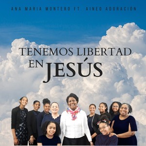 Tenemos Libertad en Jesús (feat. Aineo Adoración)