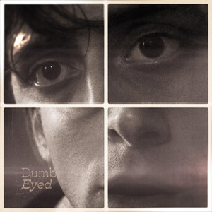 Dumb Eyed (Explicit)