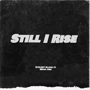 Still I Rise (feat. Mega Dre) (Explicit)