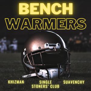 Bench Warmers (feat. Khizman, Single Stoners' Club & Suavenchy) (Explicit)