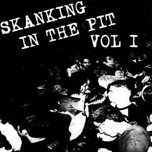 Skanking in the Pit, Vol. 1