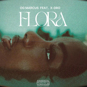 Flora (feat. XDro) (Explicit)