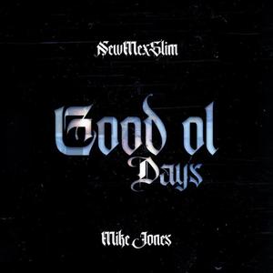 Good Ol Days (feat. Mike Jones)