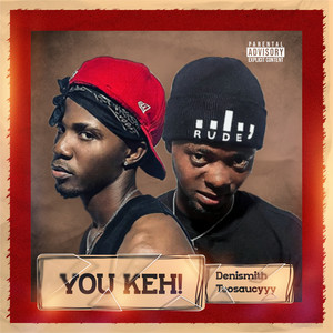 You Keh (Explicit)