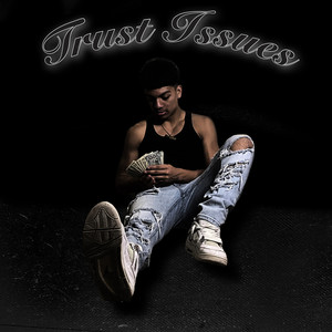 Trust Issues (Explicit)