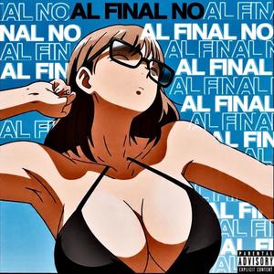 AL FINAL NO (feat. FLXWS DE BARRIO) (Extended Version|Explicit)
