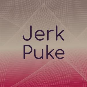 Jerk Puke