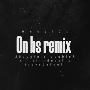 On bs (feat. Jboogie, DoubleR, Jitfrmduval & Treyydafool) [Remix] [Explicit]