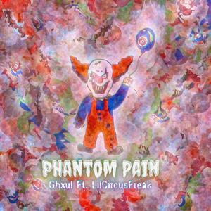 Ghxul - Phantom Pain(feat. LilCircusFreak) (Explicit)