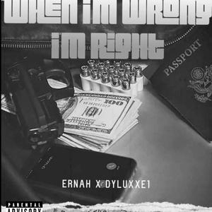 When im wrong Im right (feat. ERNAH) (Explicit)