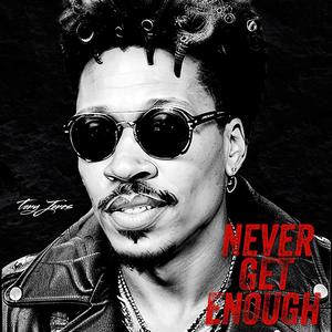 Never Get Enough (feat. Hollywood Legend, Ariel Valentine & Ashtiani)