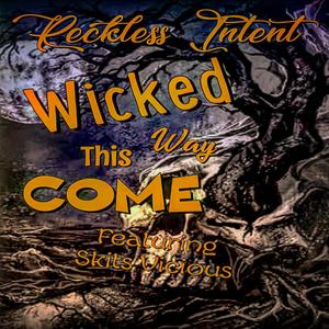 Wicked This Way Come (feat. Skits Vicious) (Explicit)
